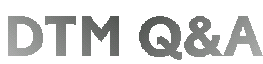 DTM Q&A